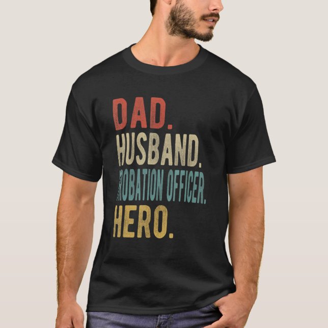 Mens Dad Husband Probation Officer Hero T-Shirt (Vorderseite)