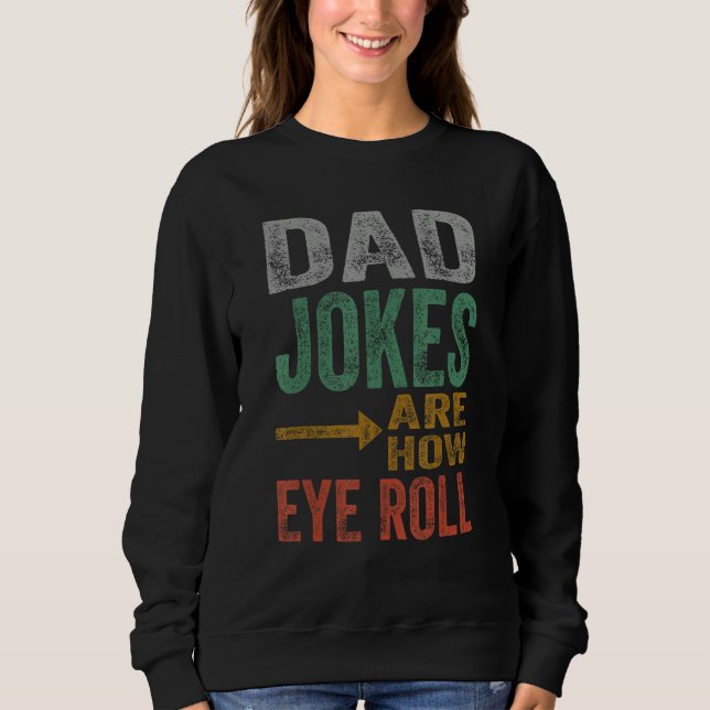 Mens Dad Jokes Rre How Eye Roll Funny Father's Day Sweatshirt (Vorderseite)