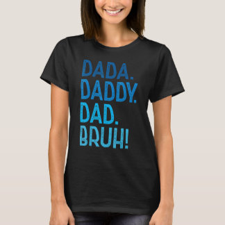 Mens Dada Daddy Dad Bruh for Dad Men  Father's Day T-Shirt