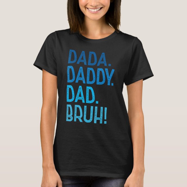 Mens Dada Daddy Dad Bruh for Dad Men  Father's Day T-Shirt (Vorderseite)