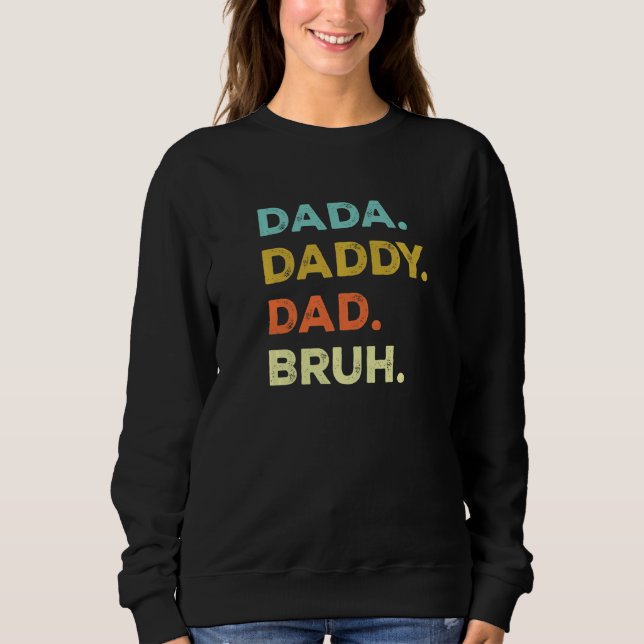 Mens Dada Daddy Dad Bruh Funny Sarcastic Saying Fa Sweatshirt (Vorderseite)