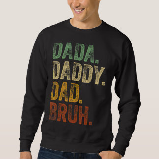Mens Dada Daddy Vater Bruh Daddy and Me Girl Vater Sweatshirt