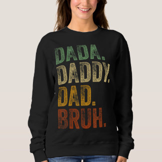 Mens Dada Daddy Vater Bruh Daddy and Me Girl Vater Sweatshirt