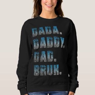 Mens Dada Daddy Vater Bruh Father and Kids Girl Bo Sweatshirt