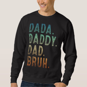 Mens Dada Daddy Vater Bruh Father and Kids Girl Bo Sweatshirt
