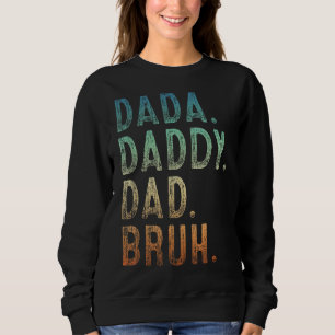 Mens Dada Daddy Vater Bruh Father and Kids Girl Bo Sweatshirt