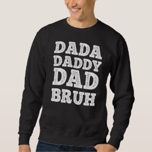 Mens Dada Daddy Vater Bruh Vater Fathersday Sweatshirt