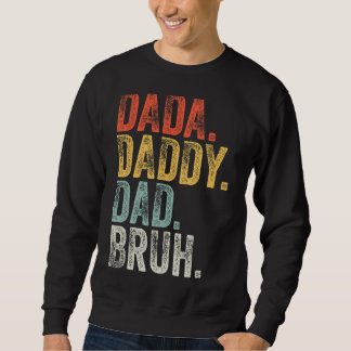 Mens Dada Daddy Vater Bruh Vatertag Retro Vinta Sweatshirt