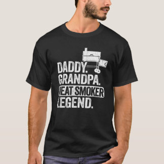 Mens Daddy Grandpa Fleisch Smoker Legend Grillvate T-Shirt