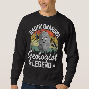 Mens Daddy Grandpa Geologin Legend Geology Vater R Sweatshirt