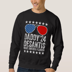 Mens Daddys 24 Desantis Make America Florida Usa F Sweatshirt