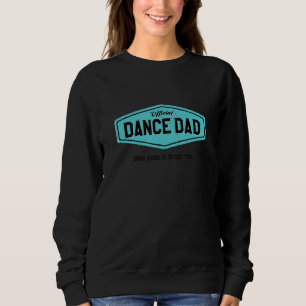 Mens Dance Vater Funny Dancer Vater tanzende Joke Sweatshirt