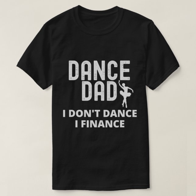 Mens Dance Vater I Don't Dance I Finance Dancing V T-Shirt (Design vorne)