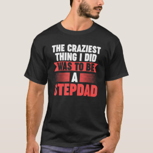 Mens Dann verrückteste Sache, die ich getan habe, T-Shirt