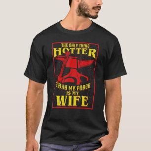 Mens das einzige, was heißer als meine Schmiede is T-Shirt