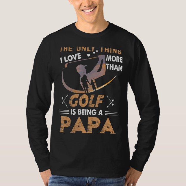 Mens das einzige, was ich Liebe mehr als Golf ist, T-Shirt (Vorderseite)
