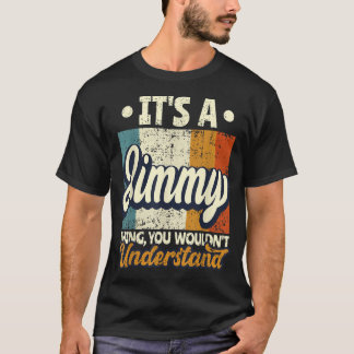 Mens, das ist ein Jimmy-Ding, das du nicht versteh T-Shirt