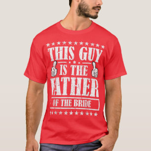 Mens Daughter Wedding Father Of The Bride Fathers T-Shirt
