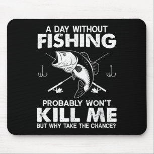 Mens Day without Funny Fisherman Zitat B F Mousepad