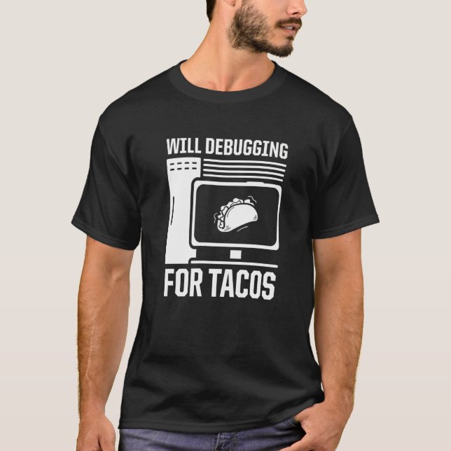 Mens debuggt für Tacos-Programmierer-Computer T-Shirt (Vorderseite)