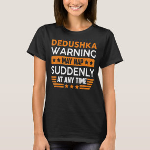 Mens Dedushka warnend Mai Nickerchen plötzlich Spa T-Shirt