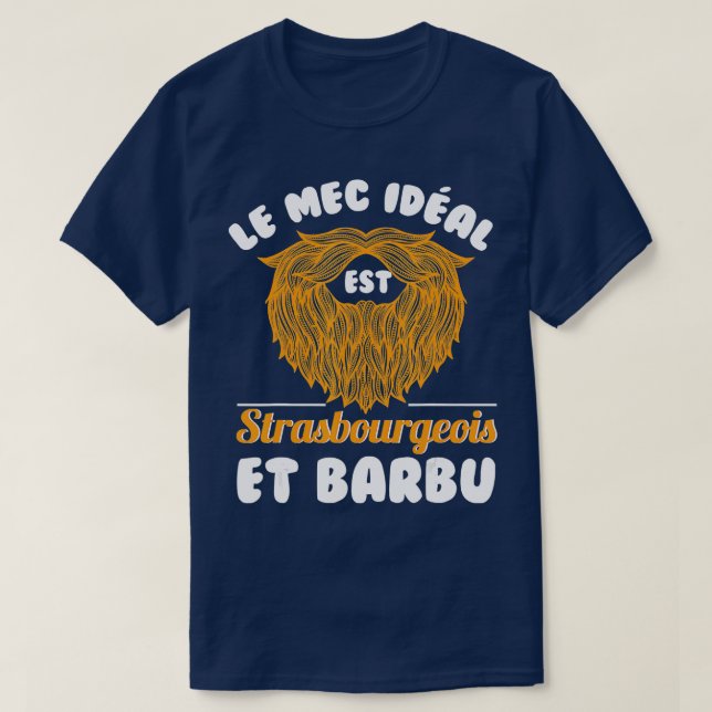 Mens der ideale Typ ist strasbourgeois und bärtig  T-Shirt (Design vorne)