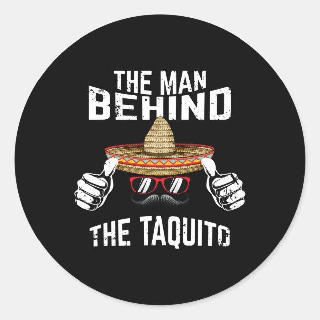 Mens Der Mann hinter dem Taquito Daddy Cinco De Ma Runder Aufkleber (Vorderseite)