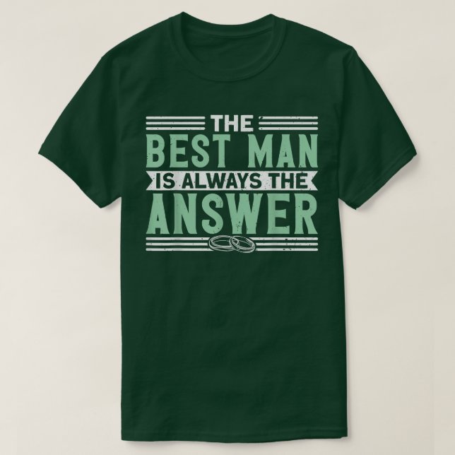 Mens der Trauzeuge ist immer der Antwort-Bachelor  T-Shirt (Design vorne)
