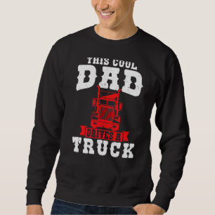 Mens Dieser Coole Vater fährt einen LKW Sweatshirt