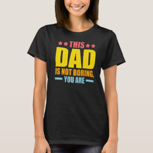 Mens dieser Vater nicht langweilig, du bist Vater T-Shirt