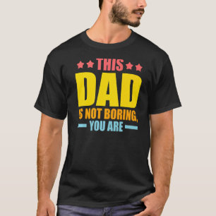 Mens dieser Vater nicht langweilig, du bist Vater T-Shirt