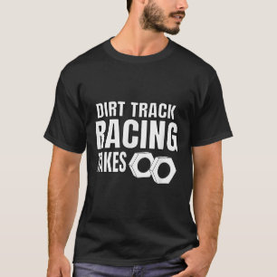 Mens Dirt Track Racing Funny Race Quote Sprint Car T-Shirt