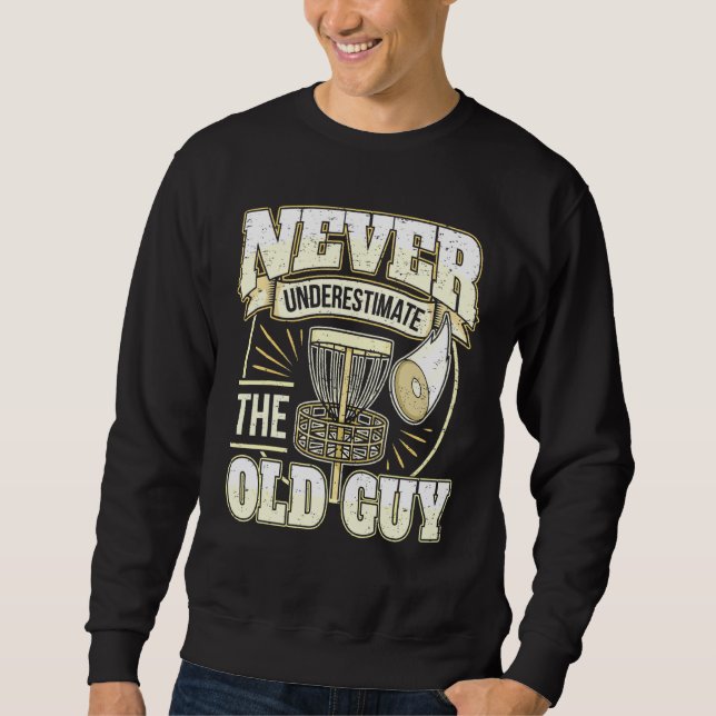 Mens Disk Golf Player Vater Opa nie unterschätzen Sweatshirt (Vorderseite)