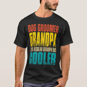 Mens Dog Groomer Grandpa Wie ein normaler Großvate T-Shirt