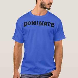 Mens DOMINATE Gym Fitness Workout Bodybuilding Mot T-Shirt