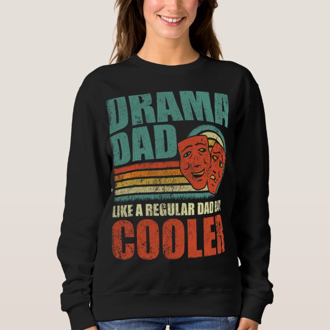 Mens Drama Vater wie ein regelmäßiger Vater, aber  Sweatshirt (Vorderseite)