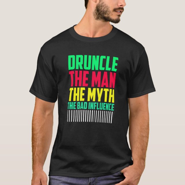 Mens Druncle Man Myth Influence Bad Onkel T-Shirt (Vorderseite)
