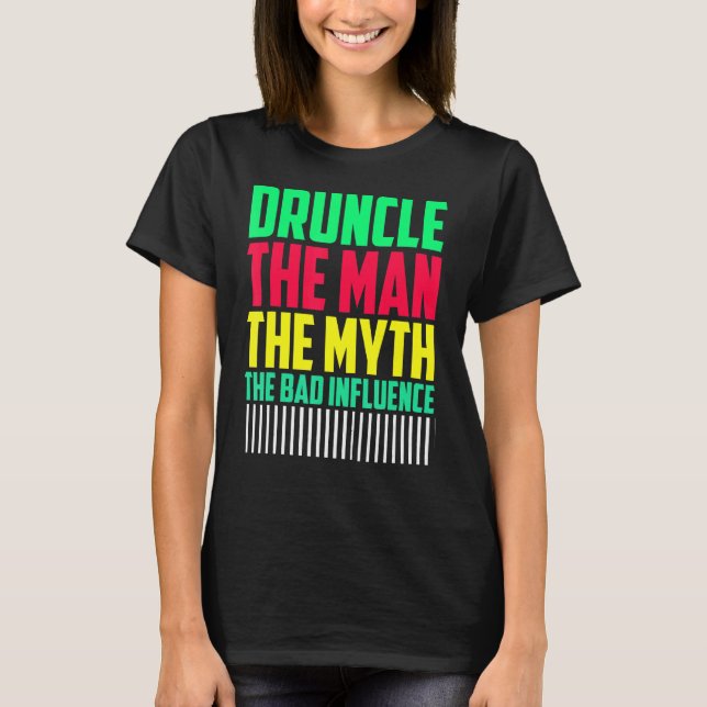 Mens Druncle Man Myth Influence Bad Onkel T-Shirt (Vorderseite)