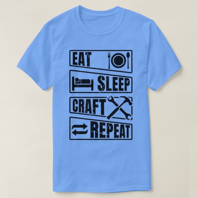 Mens Eat Sleep Craft Repeat Work Crafting Worker T T-Shirt (Design vorne)
