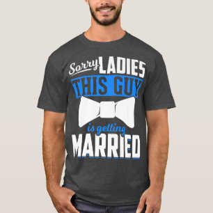 Mens Ehe Sorry Ladys Wedding Groom Funny Bac T-Shirt