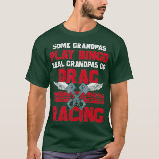 Mens Einige Grandpas Bingo Real Drag Racer T-Shirt