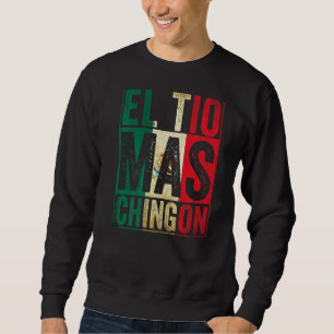 Mens El Tio Mas Chingon Bester Mexikanischer Onkel Sweatshirt