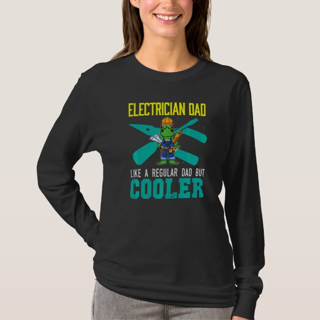 Mens Electrician Dad Like A Regular Dad But Cooler T-Shirt (Vorderseite)