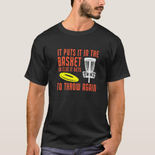 Mens es platziert es in den Korb Disk Golf Disk Go T-Shirt