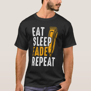 Mens essen Sleep Fade Wiederholen Barbershop T-Shirt