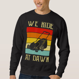 Mens fahren wir am Morgenmäher Rasenmäher Vater Ya Sweatshirt