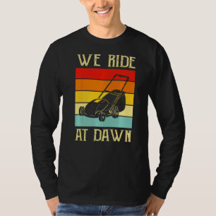 Mens fahren wir am Morgenmäher Rasenmäher Vater Ya T-Shirt