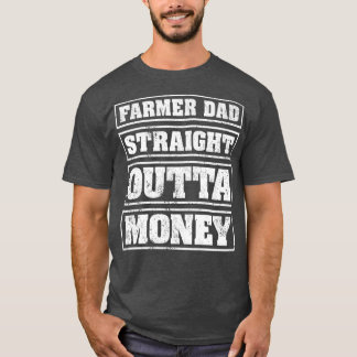 Mens Farmer Dad Straight Outta Money Funny Farmer T-Shirt