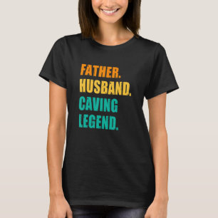 Mens Father Husband Caving Legend Spelology Spelu T-Shirt