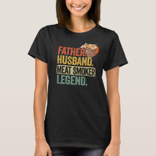Mens Father Husband Meat Smoker Legend Brisket Vat T-Shirt